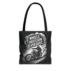 Tote Bag - 2 Wheels - 1 Obsession - 0 Apologies - Motorcycle Rider - Grayscale