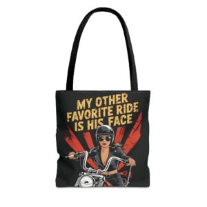 Biker Chick Tote Bag - My Other Favorite Ride is His Face - Adult Innuendo - Color Choice