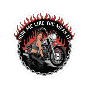 Ride Me Like You Mean It Kiss-Cut Stickers | Biker Vibe | Cool Motorcycle Accessories