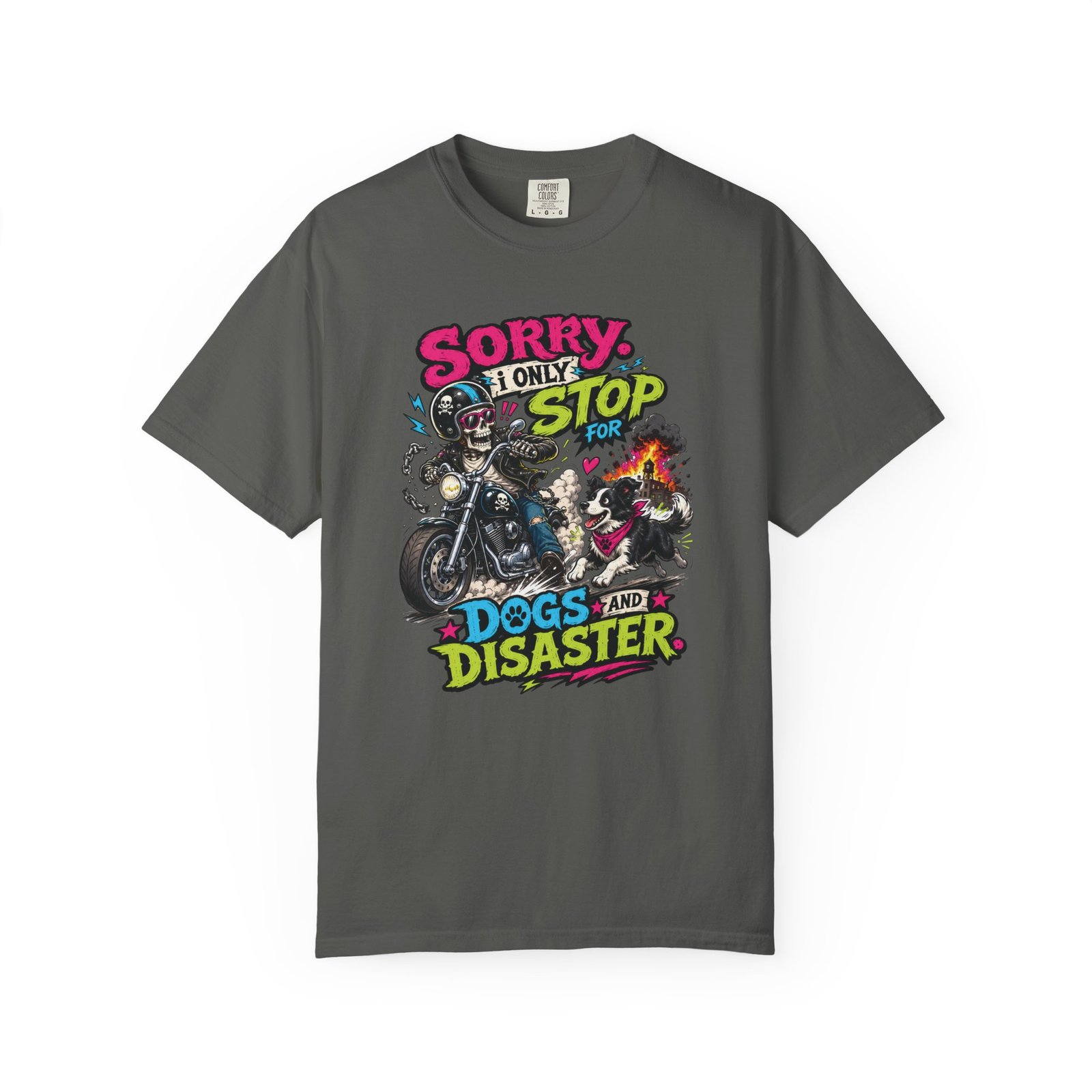 Grungy Biker T-Shirt - "Sorry I Only Stop for Dogs and Disaster" - Moto Tee - Image 10