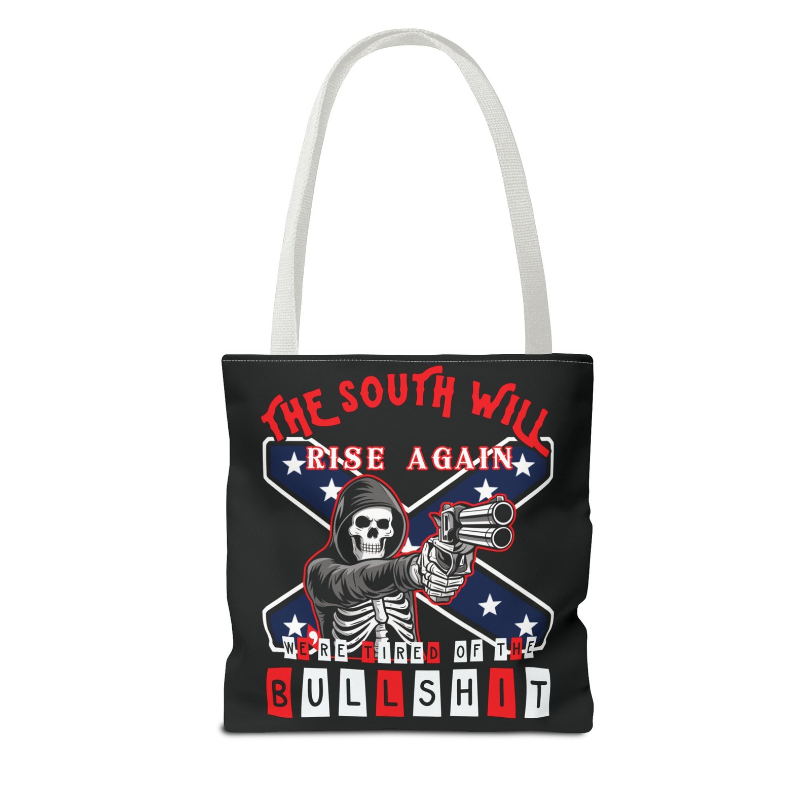 The South Will Rise Again - We're Tired of the Bullshit - Rebel Flag - Tote Bag - Image 14