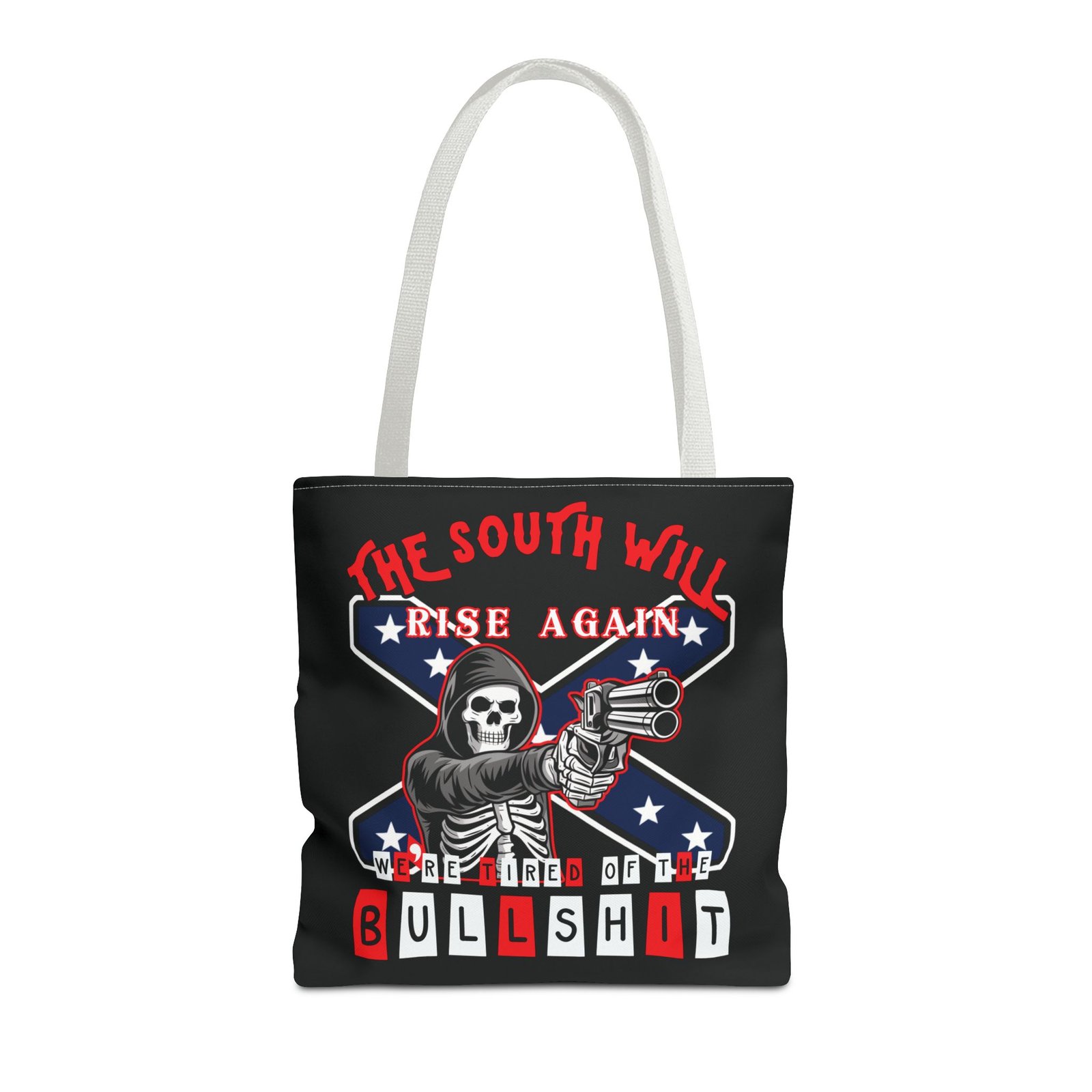 The South Will Rise Again - We're Tired of the Bullshit - Rebel Flag - Tote Bag - Image 17