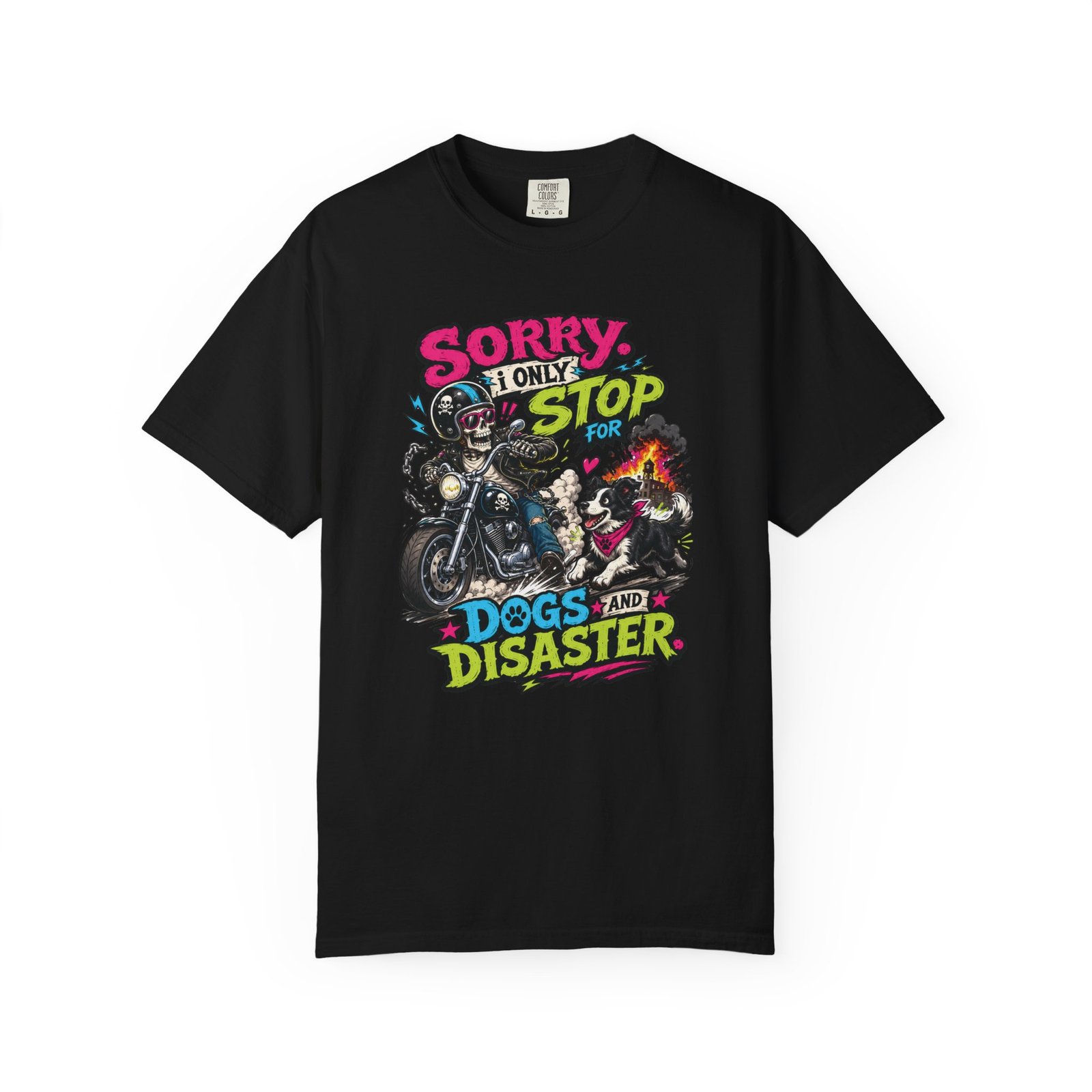 Grungy Biker T-Shirt - "Sorry I Only Stop for Dogs and Disaster" - Moto Tee - Image 4