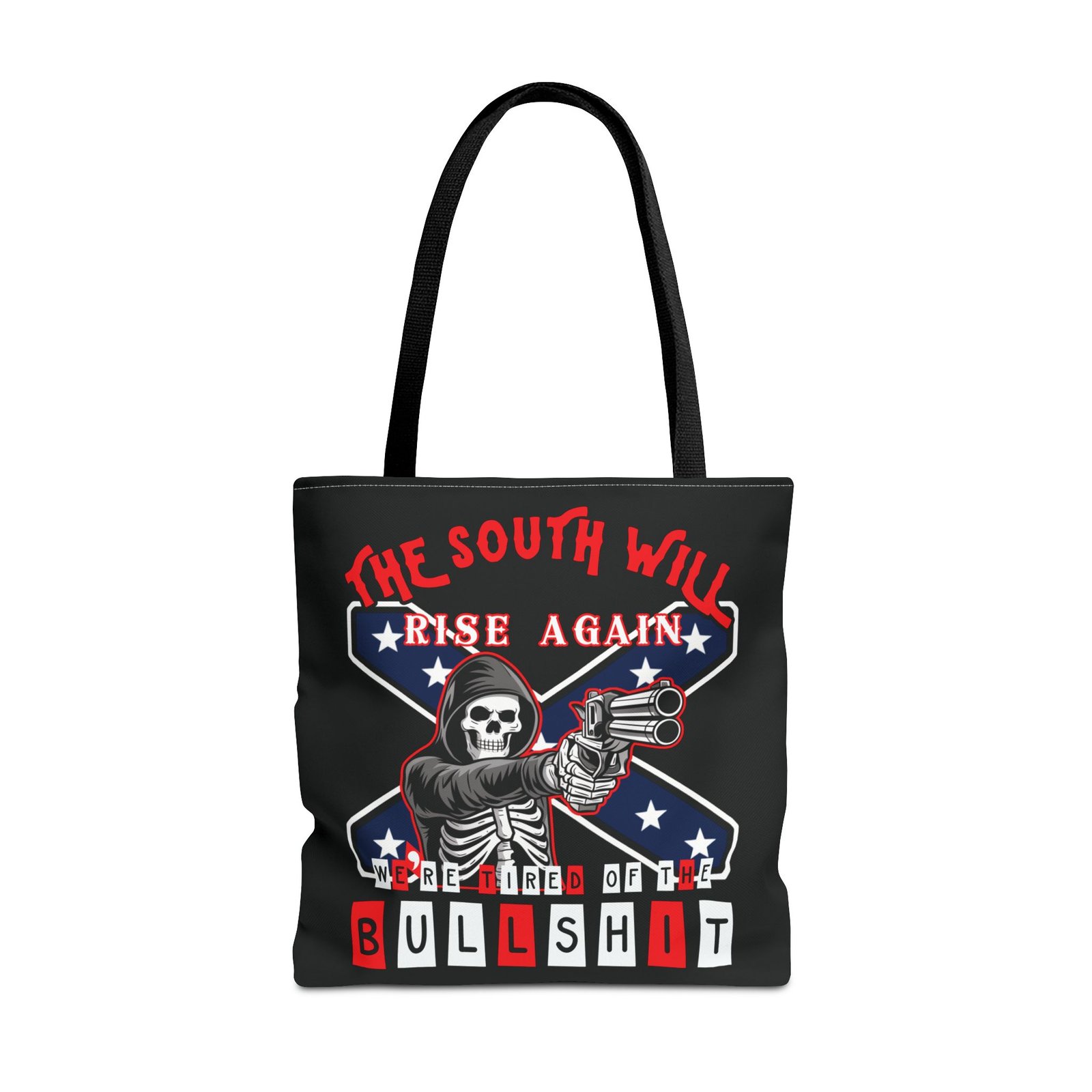 The South Will Rise Again - We're Tired of the Bullshit - Rebel Flag - Tote Bag - Image 9