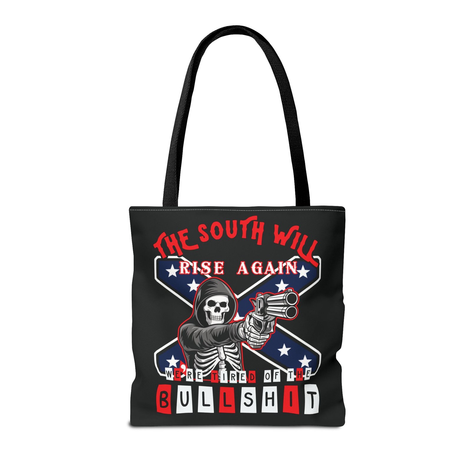 The South Will Rise Again - We're Tired of the Bullshit - Rebel Flag - Tote Bag - Image 6