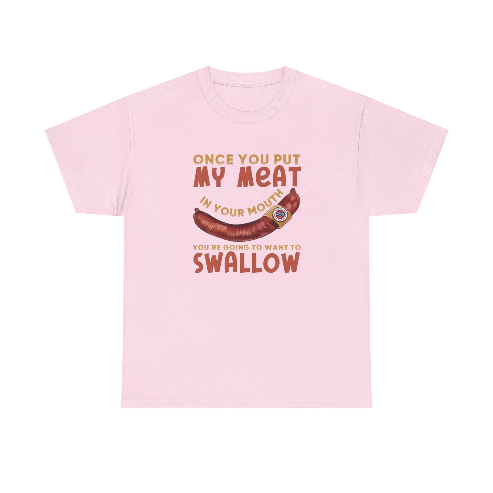 Funny T-Shirt - Once You Put My Meat in Your Mouth You're Going To Want To Swallow - BBQ - Cotton Tee - Image 3