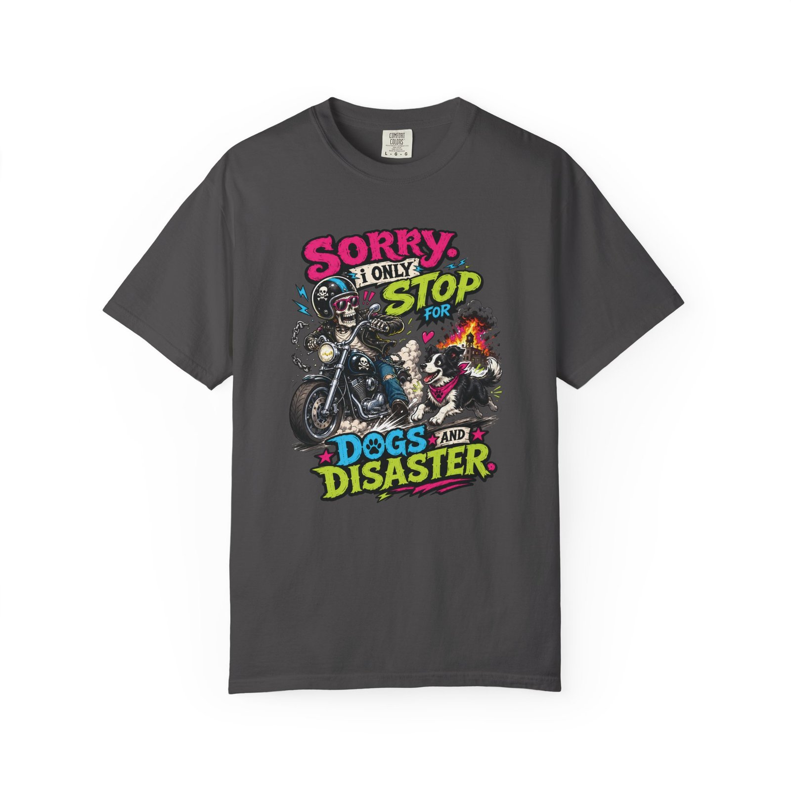 Grungy Biker T-Shirt - "Sorry I Only Stop for Dogs and Disaster" - Moto Tee - Image 14