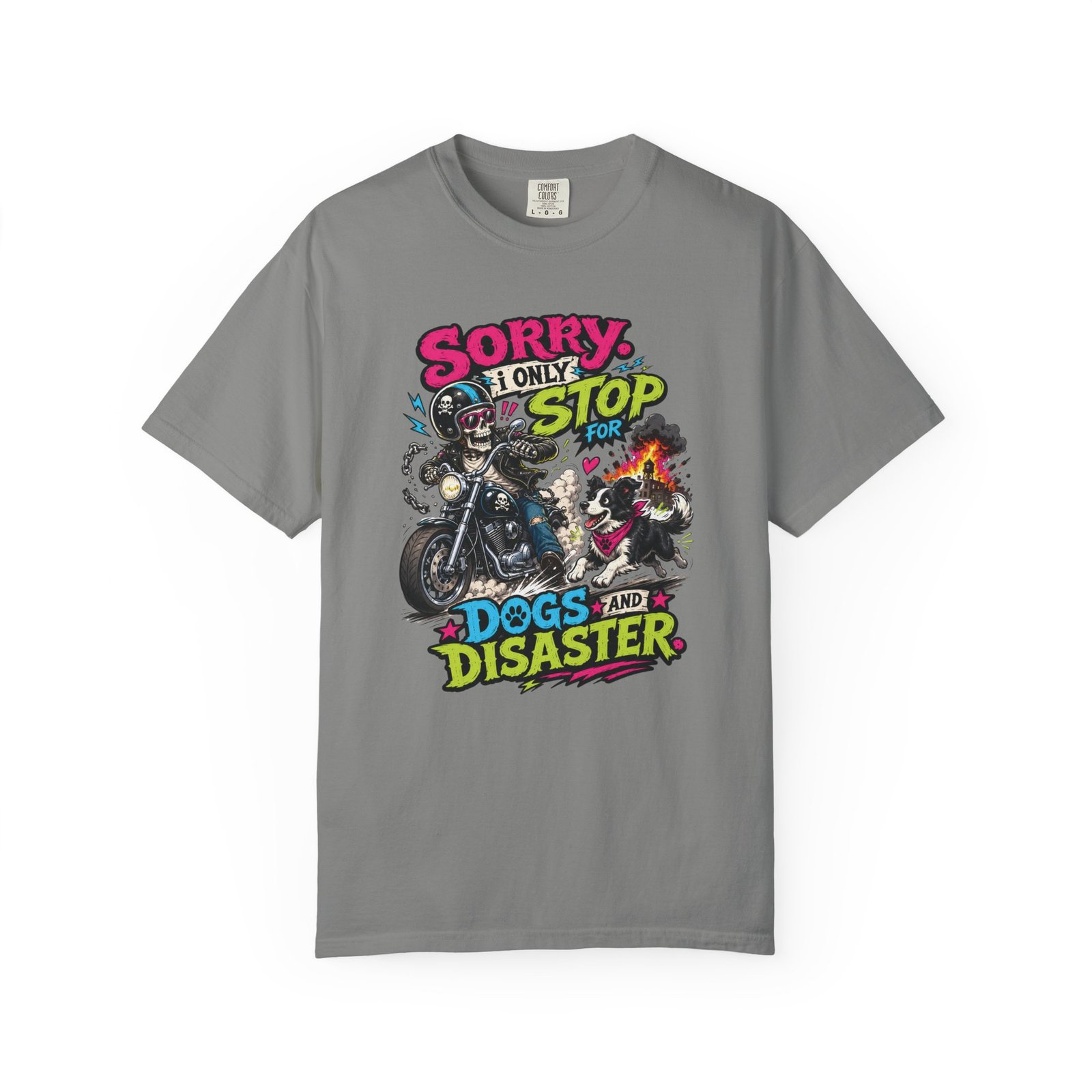 Grungy Biker T-Shirt - "Sorry I Only Stop for Dogs and Disaster" - Moto Tee - Image 6