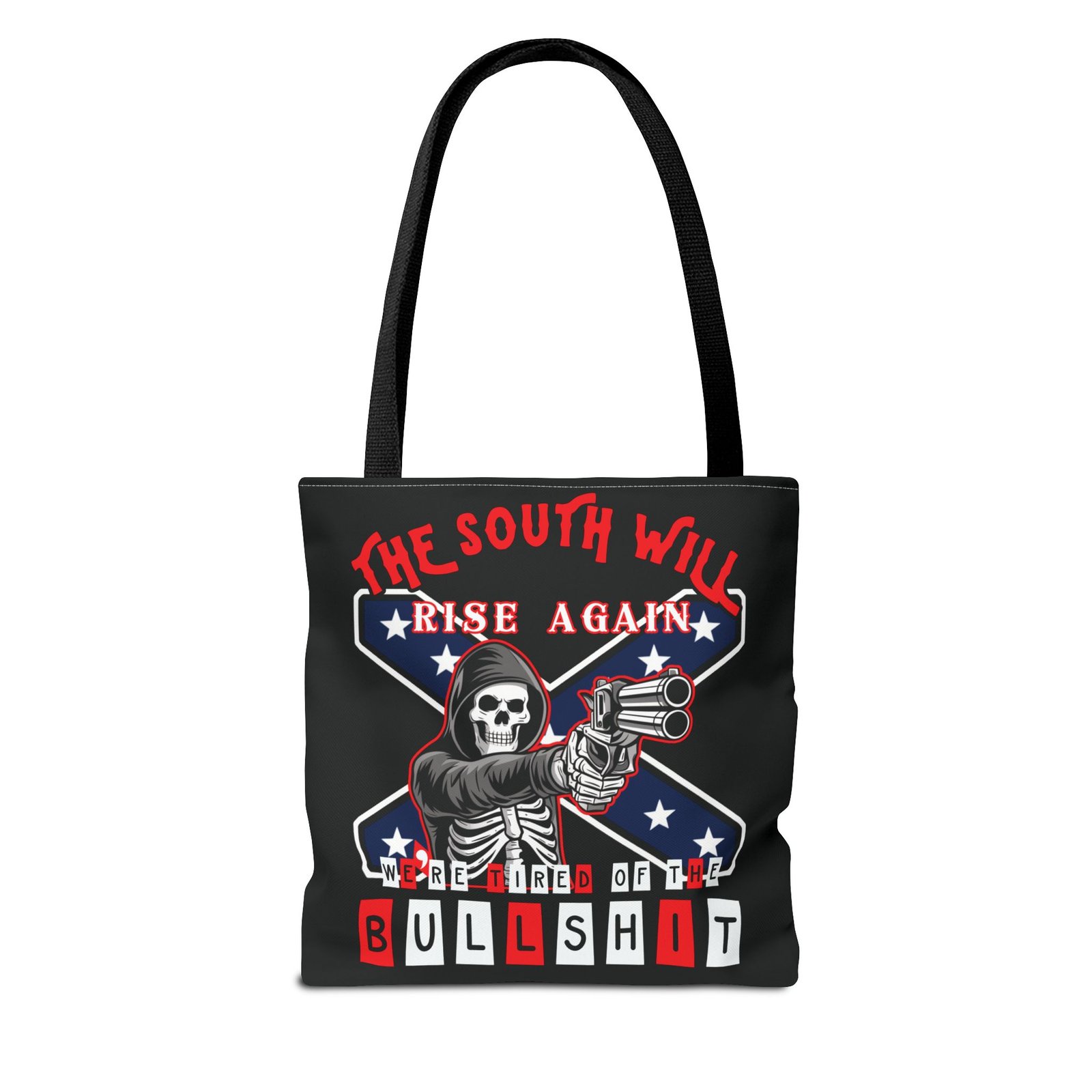 The South Will Rise Again - We're Tired of the Bullshit - Rebel Flag - Tote Bag - Image 2