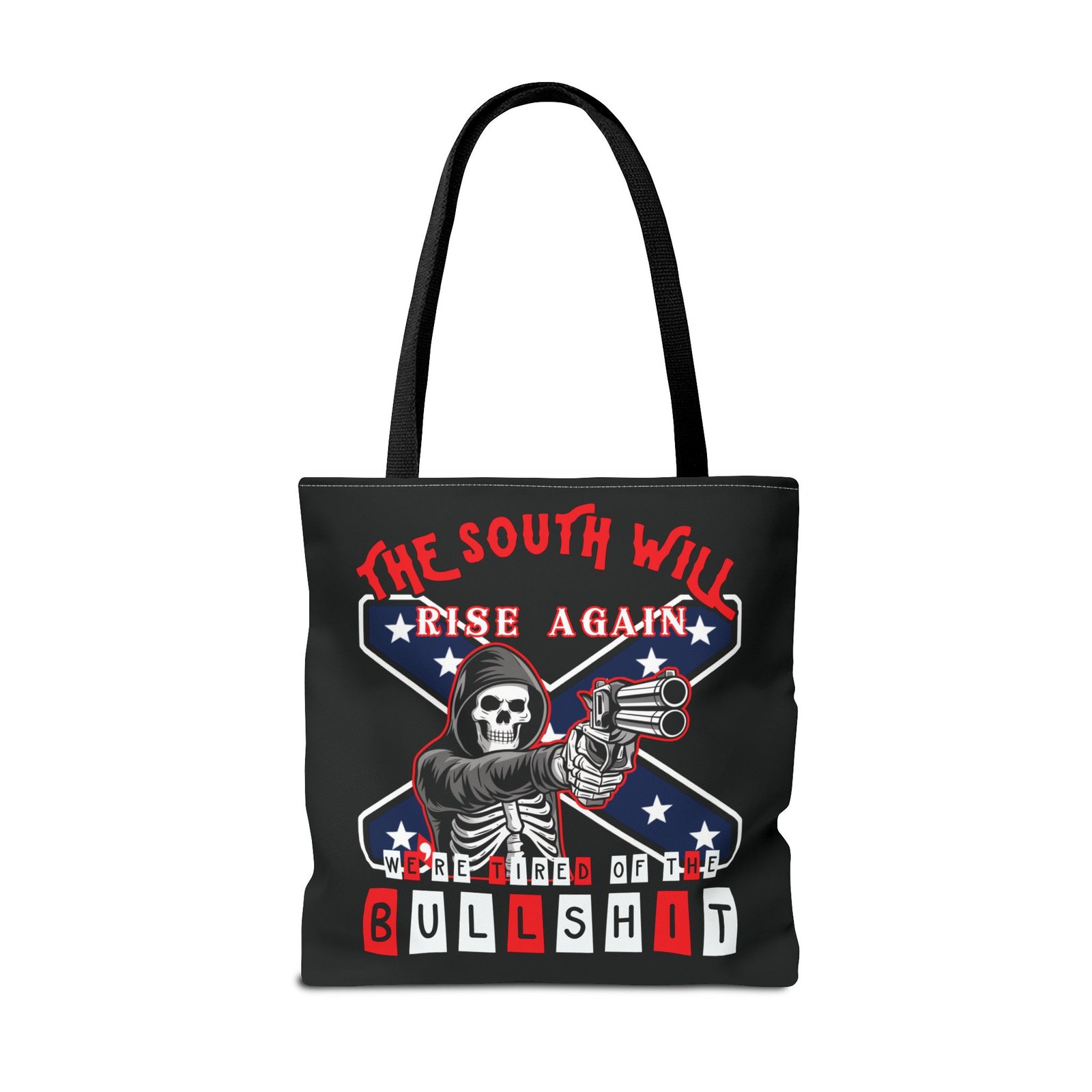 The South Will Rise Again - We're Tired of the Bullshit - Rebel Flag - Tote Bag - Image 10