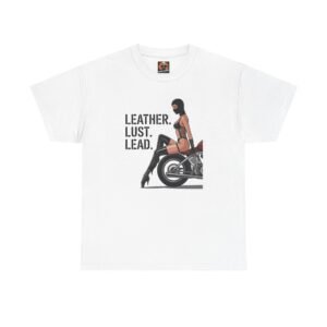 Biker T-Shirt - Leather Lust Lead - Dominatrix - Ballet Boots - Color Choice - Unisex Tee