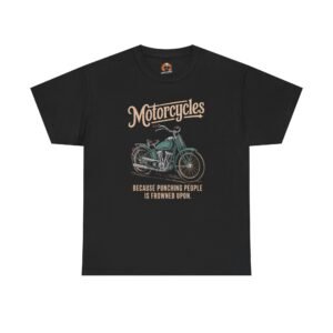 Biker T-Shirt - Motorcycles Because Punching People is Frowned Upon - Color Choice - Unisex Tee