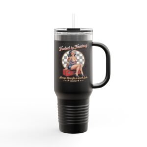 Stylish Insulated Travel Mug - 40oz - Fueled by Fantasy - Vintage Pinup - Always Open for a Quick Lube - Choice of Colors
