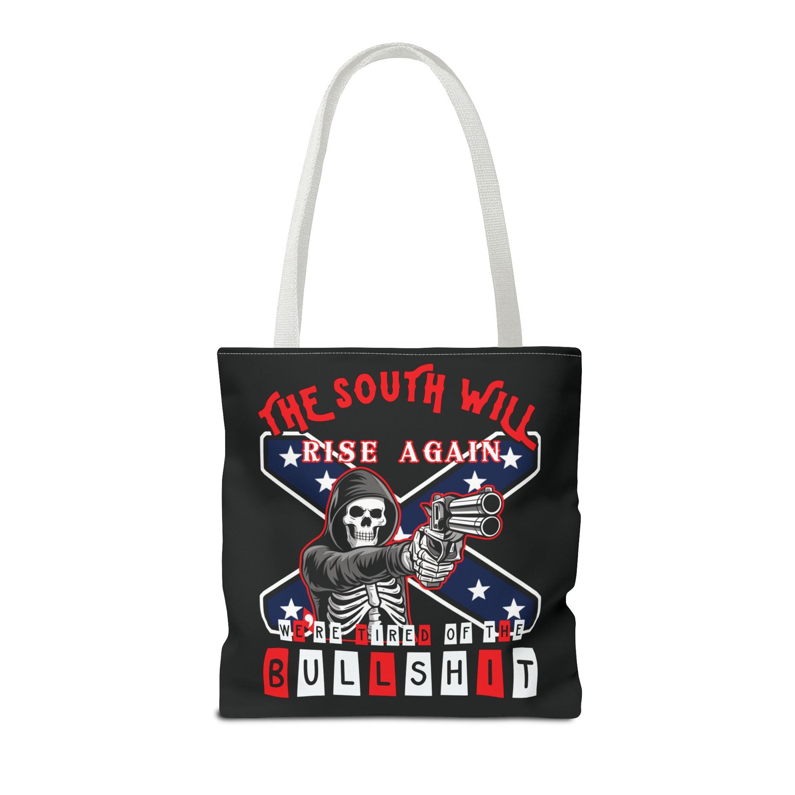 The South Will Rise Again - We're Tired of the Bullshit - Rebel Flag - Tote Bag - Image 18