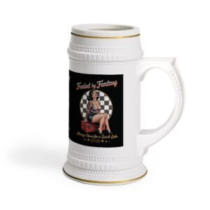 Beer Stein Mug - Fueled by Fantasy - Vintage Pinup - Always Open for a Quick Lube