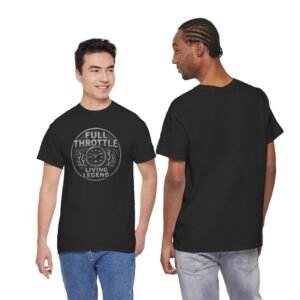 Biker T-Shirt - Full Throttle Living Legend - Motorcycle Life - Unisex Tee
